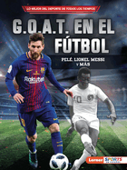 G.O.A.T. En El Ftbol (Soccer's G.O.A.T.): Pel, Lionel Messi Y Ms