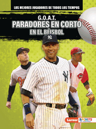 G.O.A.T. Paradores En Corto En El Bisbol (G.O.A.T. Baseball Shortstops)