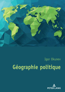 G?ographie Politique: Traduit Du Russe Par Bruno Bisson