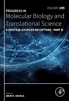 G Protein-Coupled Receptors - Part B: Volume 195 - Shukla, Arun K