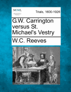 G.W. Carrington Versus St. Michael's Vestry