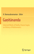 Ga&#7751;itnanda: Selected Works of Radha Charan Gupta on History of Mathematics