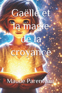 Ga?lle et la magie de la croyance