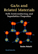 GaAs and Related Materials: Bulk Semiconducting and Superlattice Properties