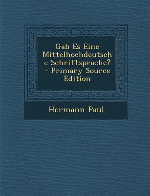 Gab Es Eine Mittelhochdeutsche Schriftsprache? - Paul, Hermann