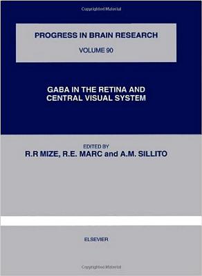 Gaba in the Retina and Central Visual System - Mize, R R
