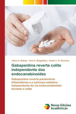Gabapentina reverte colite independente dos endocanabino?des - A Batista, Jalles, and A Magalh?es, Diva, and L R Barbosa, Andr?