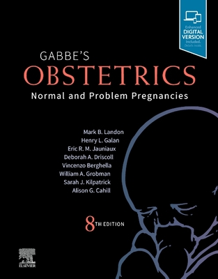 Gabbe's Obstetrics: Normal and Problem Pregnancies: Normal and Problem Pregnancies - Landon, Mark B., and Galan, Henry L., and Jauniaux, Eric R. M.