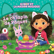 Gabby Et La Maison Magique: Le Ch'lapin de P?ques