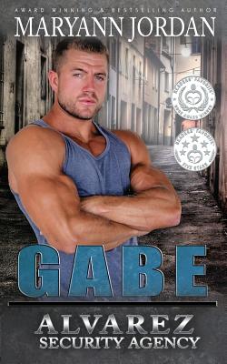 Gabe: Alvarez Security Series - Eversoll, Shannon Brandee, and Michelle, Andrea (Editor), and Jordan, Maryann