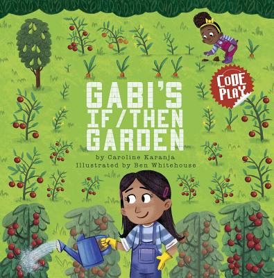 Gabi's If/Then Garden - Karanja, Caroline