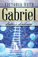 Gabriel: Father's Loneliness