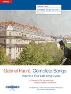 Gabriel Faur--Complete Songs: Four Late Song Cycles: La Chanson d've, Le Jardin Clos, Mirages, l'Horizon Chimrique (Edition for Medium Voice)