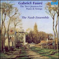 Gabriel Faur: The Two Quartets for Piano & Strings - Nash Ensemble