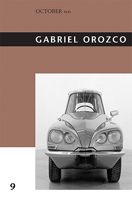 Gabriel Orozco - Bois, Yve-Alain (Contributions by), and Buchloh, Benjamin H D (Contributions by), and Fisher, Jean (Contributions by)