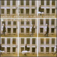 Gabriel Prokofiev: Cello Multitracks - Peter Gregson