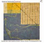 Gabriel Valverde: Luminar - Ensemble 2E2M; Hayde Schvartz (piano)