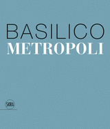 Gabriele Basilico: Metropoli