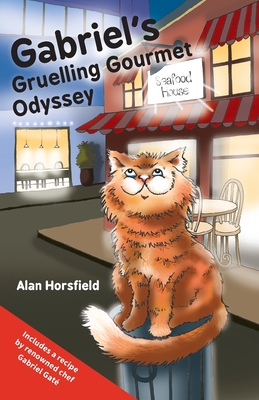 Gabriel's Gruelling Gourmet Odyssey - Horsfield, Alan, and Peers, Rosemary (Editor)