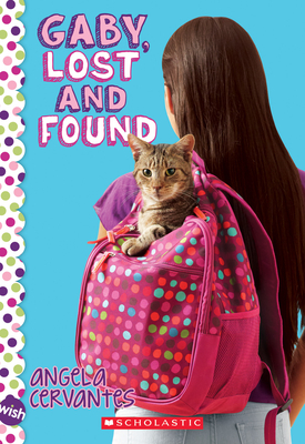 Gaby, Lost and Found: A Wish Novel - Cervantes, Angela