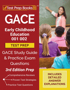 GACE Early Childhood Education 001 002 Test Prep: GACE Study Guide and Practice Exam Questions [3rd Edition Prep]