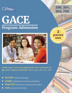 Gace Program Admission Study Guide: Exam Prep and Practice Test Questions for the Gace Program Admission Tests (200, 201, 202, 700)