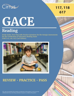 GACE Reading Study Guide: Test Prep with Practice Questions for the Georgia Assessments for the Certification of Educators Reading Exam [GACE 117, 118, 617] [3rd Edition] - Cox