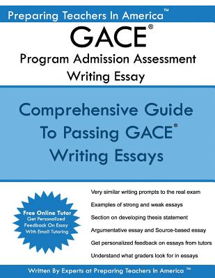 GACE Writing Essay - Program Admission Assessment: GACE Basic Skills Exam Program Admission Assessment - America, Preparing Teachers in