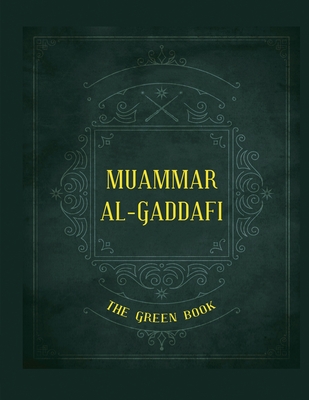 Gaddafi's "The Green Book" - Al-Gaddafi, Muammar