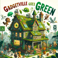 Gadgetville Goes Green: A Hilarious Eco-Adventure for Young Explorers