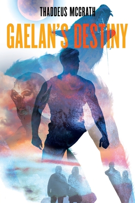 Gaelan's Destiny - McGrath, Thaddeus, and Williams, Stewart (Cover design by)