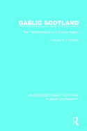 Gaelic Scotland: The Transformation of a Culture Region
