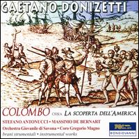 Gaetano Donizetti: Colombo ossia La Scoperta dell'America - Francesco Chirivi (flute); Gabriele Catalucci (fortepiano); Maurizio Gambini (cello); Patrick De Ritis (fagotto);...