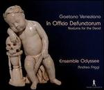 Gaetano Veneziano: In Officio Defunctorum - Nocturns for the Dead