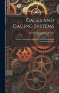 Gages and Gaging Systems: Design, Construction and Use of Tools, Methods and Processes Involved