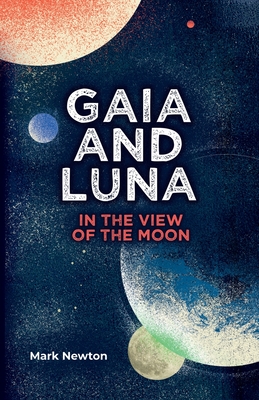 Gaia and Luna - Newton, Mark