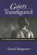 Gaiety Transfigured: Gay Self-Representation in American Literature
