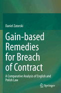 Gain-based Remedies for Breach of Contract: A Comparative Analysis of English and Polish Law