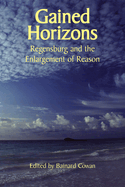 Gained Horizons: Regensburg and the Enlargement of Reason