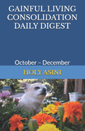 Gainful Living Consolidation Daily Digest: October - December