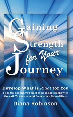 Gaining Strength for Your Journey - Robinson, Diana