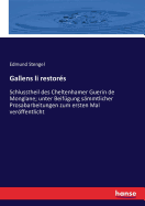 Gal?ens Li Restor?s: Schlusstheil des Cheltenhamer Guerin de Monglane; Unter Beif?gung S?mmtlicher Prosabarbeitungen Zum Ersten Mal Verffentlicht (Classic Reprint)