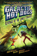 Galactic Hot Dogs 3: Revenge of the Space Piratesvolume 3