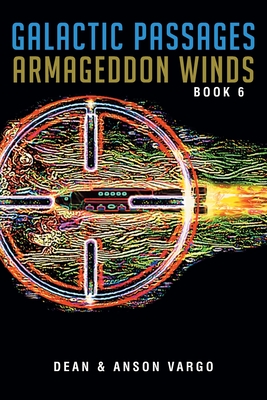 Galactic Passages: Armageddon Winds - Vargo, Dean, and Vargo, Anson