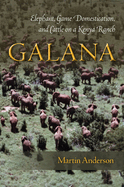 Galana: Elephant, Game Domestication, and Cattle on a Kenya Ranch