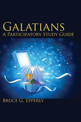 Galatians; A Participatory Study Guide - Epperly, Bruce G