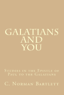 Galatians and You: Studies in the Epistle of Paul to the Galatians