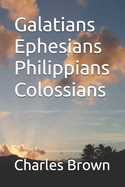 Galatians Ephesians Philippians Colossians