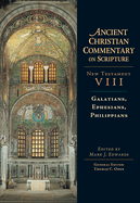 Galatians, Ephesians, Philippians: Volume 8