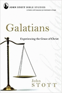 Galatians: Experiencing The Grace Of Christ